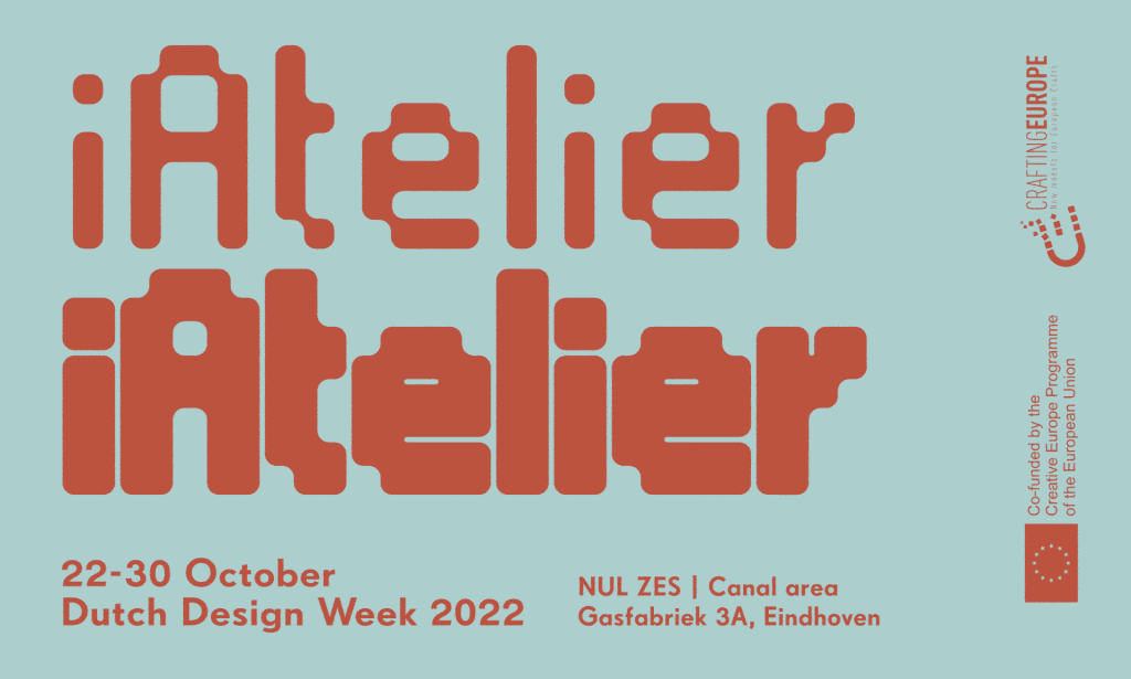 Exhibition of iAtelier during the Dutch Design Week- October 22-30 in Eindhoven
