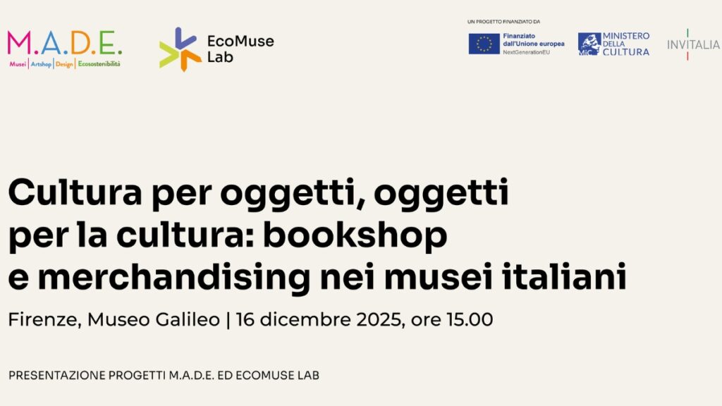 Culture for objects, objects for culture: bookshops and merchandising in Italian museums – December 16, 2025, 3.00 P.M.